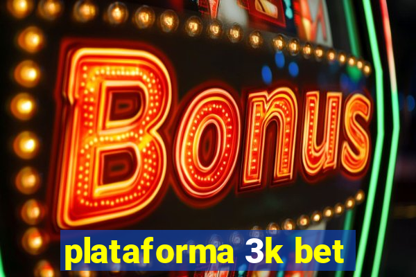 plataforma 3k bet